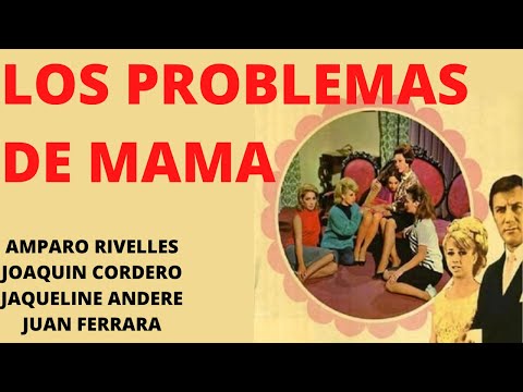 LOS PROBLEMAS DE MAMA-AMPARO RIVELLES-JOAQUIN CORDERO