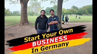 HOW TO START YOUR OWN BUSINESS/COMPANY IN GERMANY!