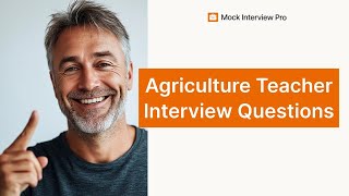Most Common Agriculture Teacher Interview Questions