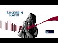 Title Song Of Ishq Main Kafir Sung By Sehar Gul Khan L Best Song By Sehar Gul Khan