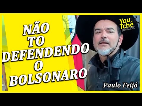 NÃO TO DEFENDENDO O BOLSONARO - PAULO FEIJÓ
