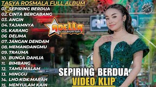 Download lagu Tasya Rosmala Full Album Terbaru 2025 Bersama OM Adella | Sepiring Berdua - Tajamnya Karang - Delima mp3