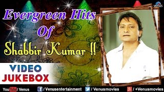 Shabbir Kumar || Video Jukebox