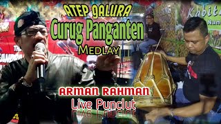 Download lagu Arman Rahman With Atep Galura || CURUG PANGANTEN- Medlay mp3