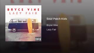 Sour Patch Kids- Bryce Vine