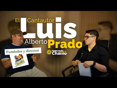 Luis Alberto Prado | Episodio #5