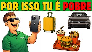10 Gastos Que Te Mantêm Pobre (E Você Defende!)