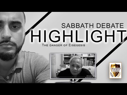 SABBATH DEBATE HIGHLIGHT: The Dangers of Eisegesis