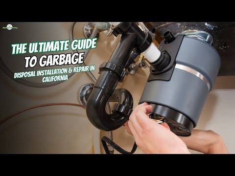 The Ultimate Guide to Garbage Disposal Installation & Repair in California | Expert Tips & Solutions