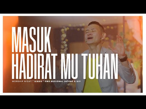 MASUK HADIRATMU TUHAN  | Worship Night 9 GMS JATENG & DIY