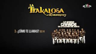 Como Te Llamas - La Trakalosa de Monterrey (Audio Oficial)