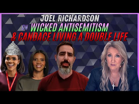 Joel Richardson on Wicked Antisemitism & Candace Living a Double Life