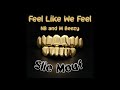 Feel Like We Feel - NB and M Beezy (Slic Mouf)