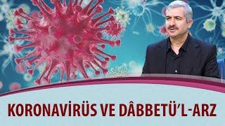 Koronavirüs ve Dâbbetü’l-arz - Dr. Burhan SABAZ