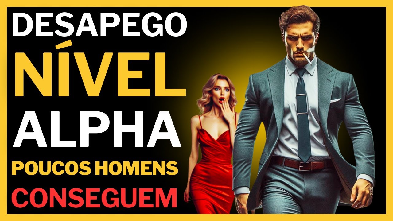 Desapego Nível ALPHA: O Homem Que Some e Deixa Elas Obcecadas!