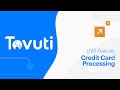  Tovuti LMS Feature: Credit Card Processing