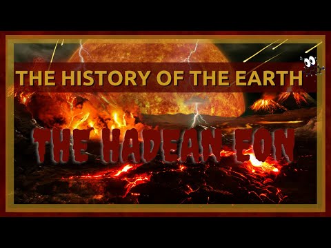 The Complete History of the Earth: Hadean Eon