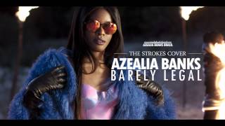 Azealia Banks - Barely Legal (The Strokes Cover) [Audio]