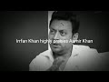 Irrfan Khan highly praises Aamir Khan in an Interview