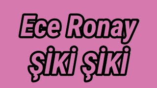 Ece Ronay Şiki Şiki (Lyrics)