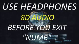 Before you Exit &amp; Lash - Numb (8D Audio) + Lyrics |Use Headphones🎧|