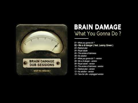 Brain Damage - #2 - We a di danger ( feat. Learoy Green )