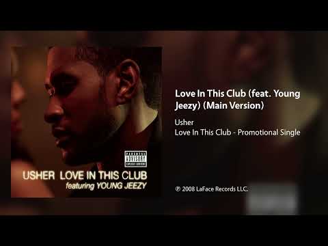 Usher - Love In This Club (feat. Young Jeezy) (Main Version)