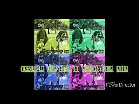 Pistola Bang y OGizzle-Paso(pro.by jbeatzbangerz)