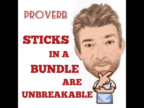 English Tutor Nick P Proverbs (298) Sticks in a Bundle Are Unbreakable
