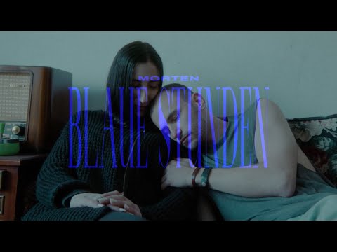 morten - Blaue Stunden (Official Video)
