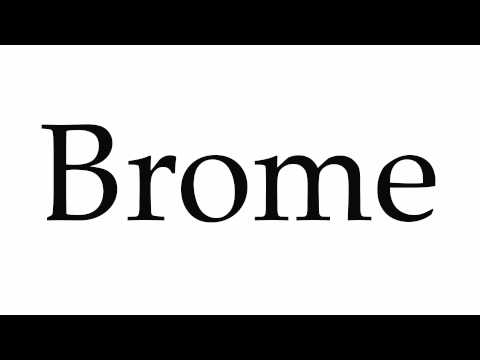 How to Pronounce Brome
