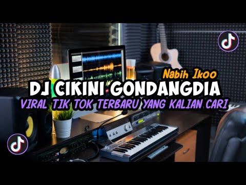 DJ CIKINI KE GONDANGDIA VIRAL TIK TOK TERBARU 2023 YANG KALIAN CARI  BY NABIH FVNKY