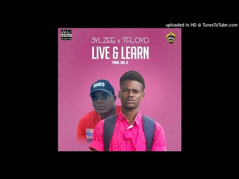 Sylzee x T-Floyd - Live N Learn (*NEW MUSIC 2018*)