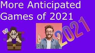 More Anticipated Games of 2021