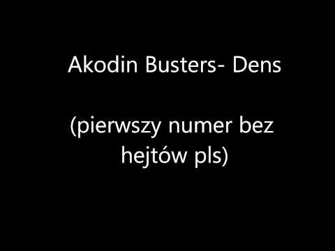 Akodin Busters- Dens