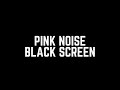 Pink Noise | 10 Minute | Black Screen