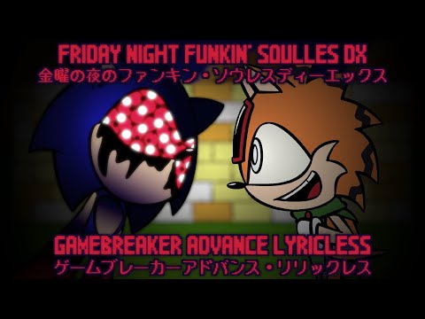 FNF Soulles DX | ゲームブレーカー | Gamebreaker Advance Lyricless