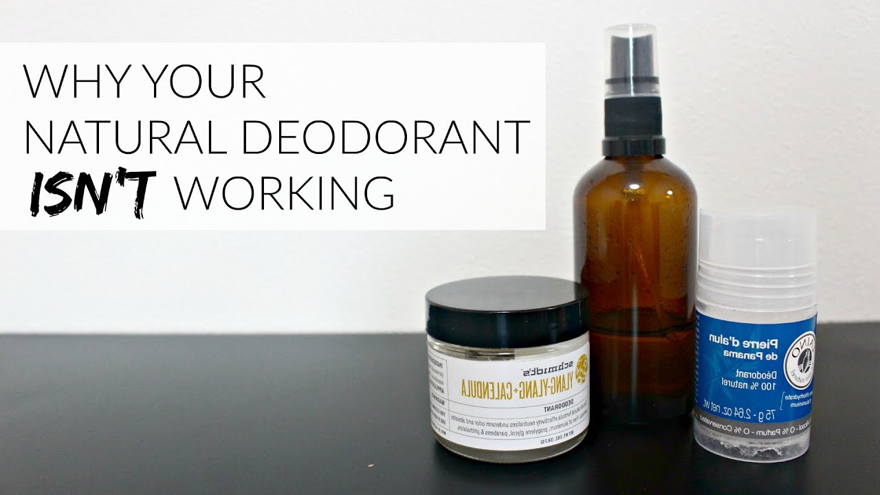 WHY YOUR NATURAL DEODORANT ISN'T WORKING