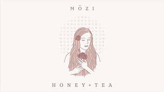 MŌZI - Honey + Tea (Official Audio)
