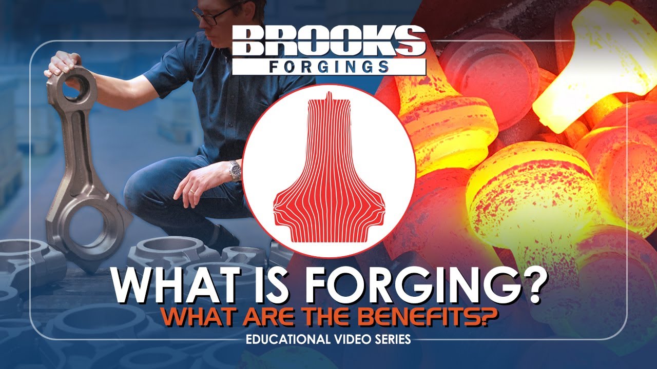 What Is Forging And What Are The Benefits? - Brooks Forgings Ltd