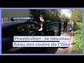 La prostitution : nouveau fléau des routes de l’Oise