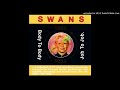Swans-I’ll Cry For You
