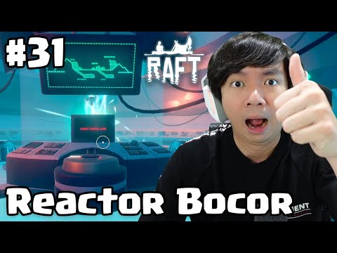Gawattt !!! Ada Reactor Yang Bocor - Raft (Final Chapter) Indonesia Part 31