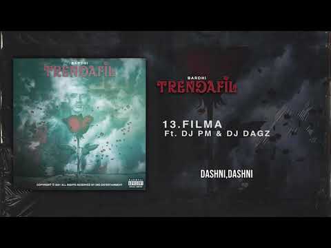 BARDHI x DJ PM x DJ DAGZ - FILMA