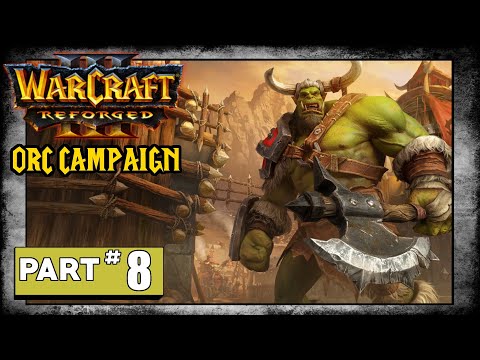 Warcraft III Reforged - ORC CAMPAIGN - Chapter 8: By Demons Be Driven