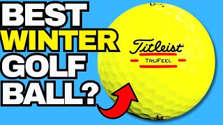 Possibly The BEST Winter Golf Ball? (Titleist Tru Feel)