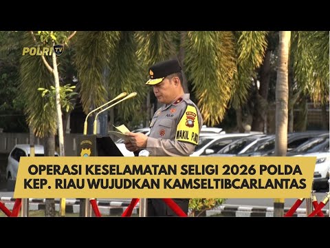 OPERASI KESELAMATAN SELIGI 2026 POLDA KEP. RIAU WUJUDKAN KAMSELTIBCARLANTAS