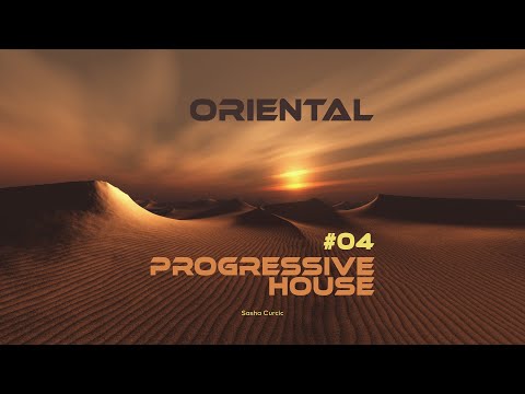 Sasha Curcic - Oriental Progressive House Mix 2021 Vol. 04