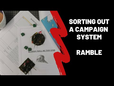 Sorting Out a Campaign System  - Ramble