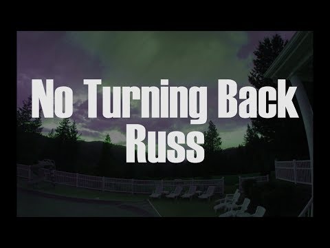 download lagu mp3 mp4 No Turning Back Russ Lyrics, download lagu No Turning Back Russ Lyrics gratis, unduh video klip No Turning Back Russ Lyrics